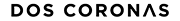 Dos Coronas