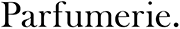 Parfumerie